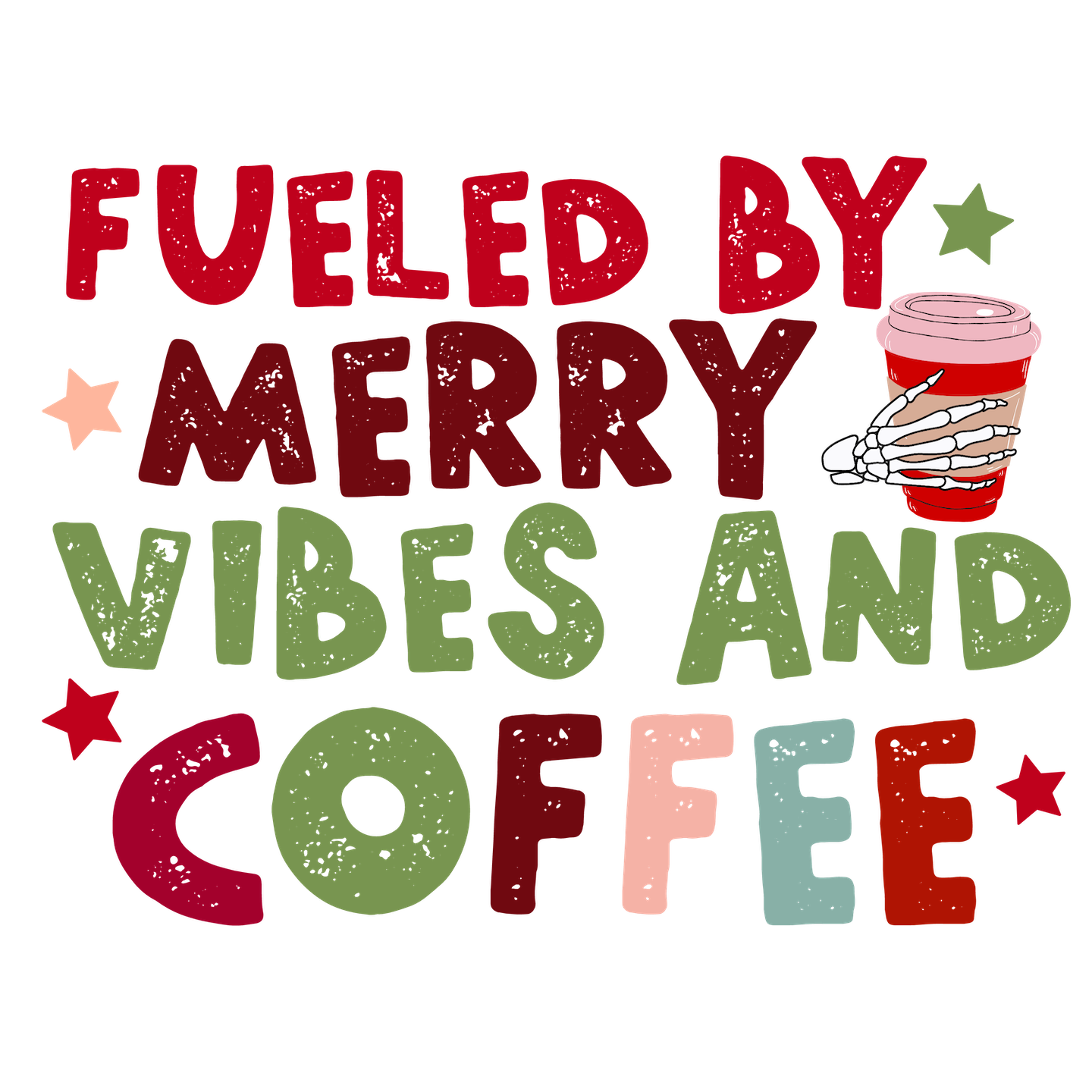 Fueled by Merry Vibes and Coffee DTF Transfer