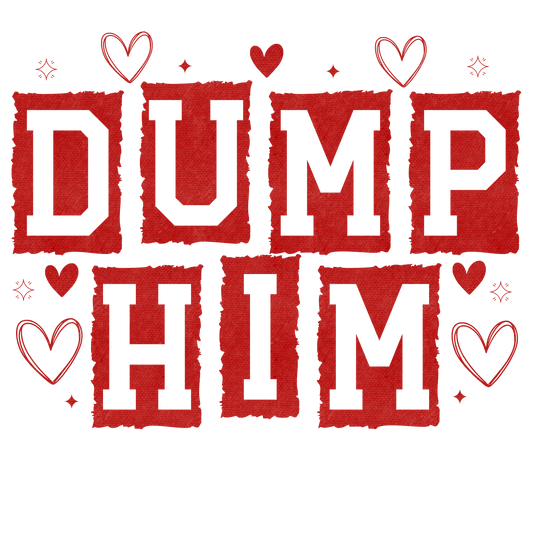 Dump Him DTF Transfer