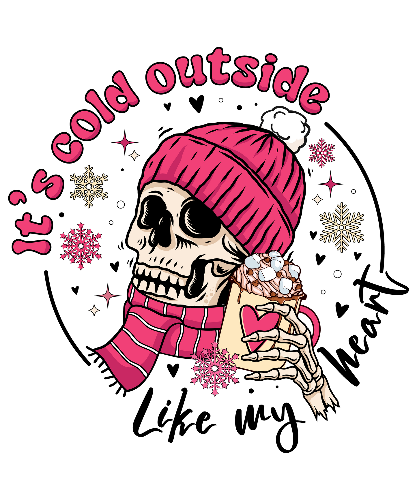 It's Cold Outside Like My Heart DTF Transfer