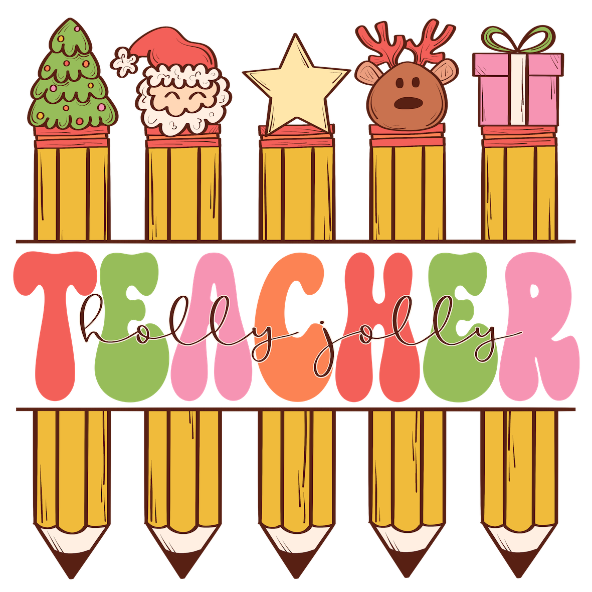Teacher Holly Jolly Pencil DTF Transfer