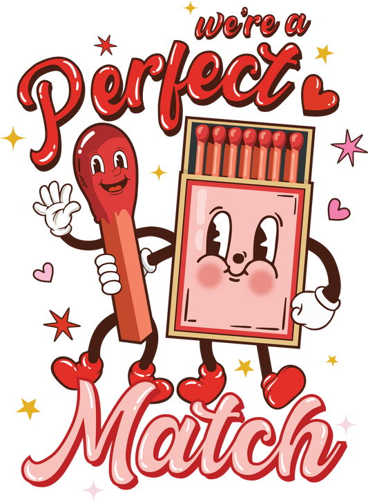 We're A Perfect Match DTF Transfer