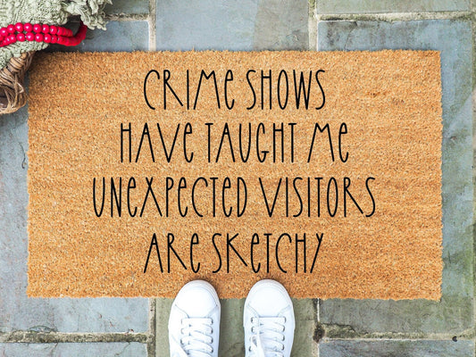 Crime Shows Have Taught Me Unexpected Visitors Are Sketchy Doormat