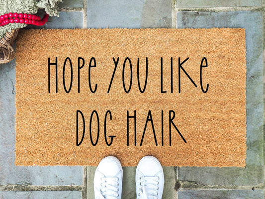 Hope You Like Dog Hair Doormat