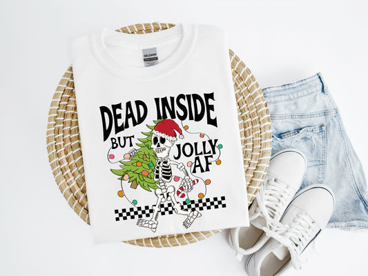 Dead Inside but Jolly AF Shirt/Crew