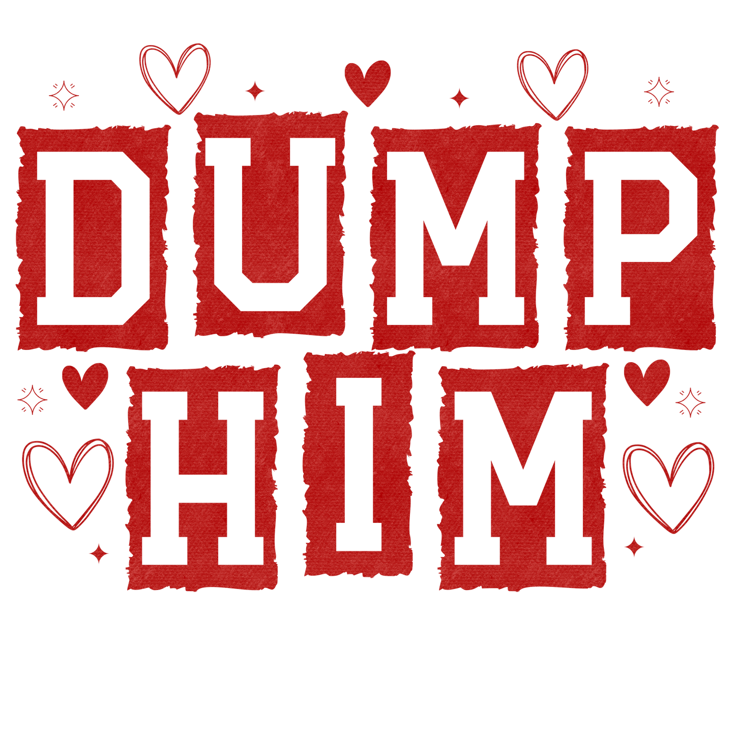 Dump Him DTF Transfer