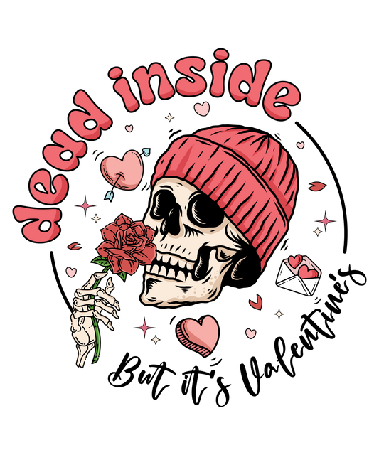 Dead Inside but It's Valentine's DTF Transfer