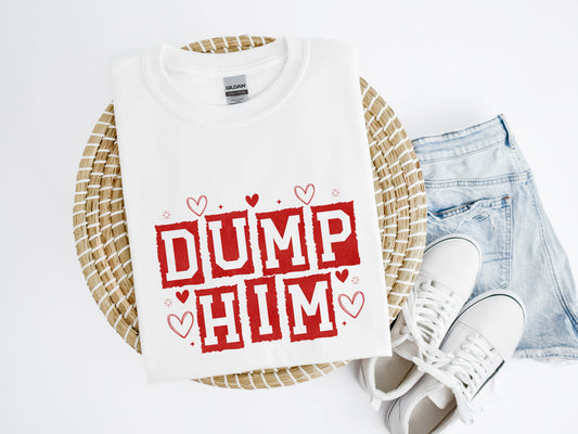 Dump Him Shirt/Crew