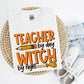 Teacher by Day Witch by Night Shirt/Crew