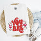 You Are Shirt/Crew