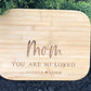 Mom You Are So Loved Mother's Day Cutting Board
