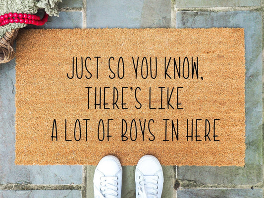 Just So You Know, There's A Lot of Boys in Here Doormat