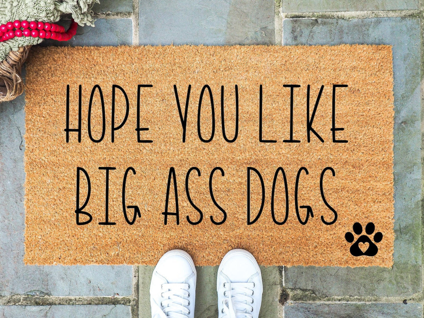 We Hope You Like Big Ass Dogs Doormat