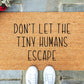 Don't Let The Tiny Humans Escape Doormat